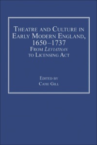 Imagen de portada: Theatre and Culture in Early Modern England, 1650-1737: From Leviathan to Licensing Act 9781409400578