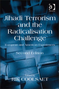 Cover image: Jihadi Terrorism and the Radicalisation Challenge: European and American Experiences 2nd edition 9781409425687