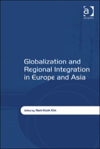 Cover image: Globalization and Regional Integration in Europe and Asia 9780754676133