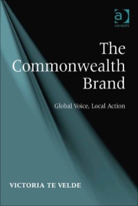 صورة الغلاف: The Commonwealth Brand: Global Voice, Local Action 9781409429173