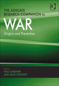 Cover image: The Ashgate Research Companion to War: Origins and Prevention 9780754678267