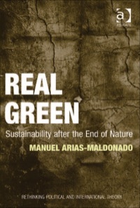 Cover image: Real Green: Sustainability after the End of Nature 9781409424093