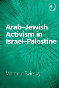 Cover image: Arab-Jewish Activism in Israel-Palestine 9781409422297