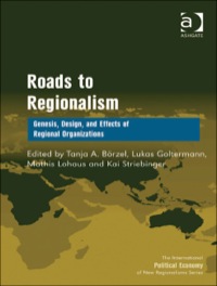 Cover image: Roads to Regionalism: Genesis, Design, and Effects of Regional Organizations 9781409434641