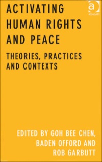 Cover image: Activating Human Rights and Peace: Theories, Practices and Contexts 9781409430766