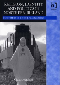 Imagen de portada: Religion, Identity and Politics in Northern Ireland: Boundaries of Belonging and Belief 9780754641551