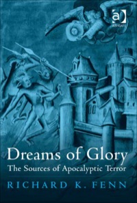 Omslagafbeelding: Dreams of Glory: The Sources of Apocalyptic Terror 9780754654506