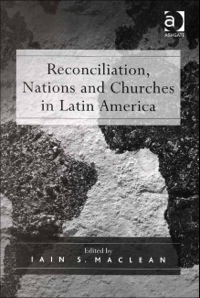 Cover image: Reconciliation, Nations and Churches in Latin America 9780754650300