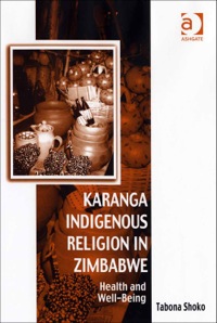 Cover image: Karanga Indigenous Religion in Zimbabwe: Health and Well-Being 9780754658818