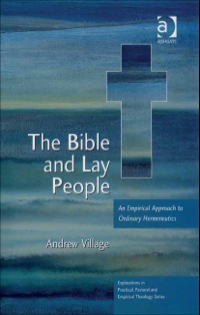 Cover image: The Bible and Lay People: An Empirical Approach to Ordinary Hermeneutics 9780754658016