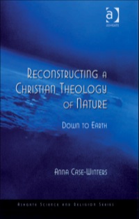 Cover image: Reconstructing a Christian Theology of Nature: Down to Earth 9780754654766