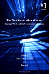 Cover image: The New Generation Witches: Teenage Witchcraft in Contemporary Culture 9780754657842