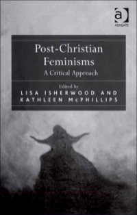 Cover image: Post-Christian Feminisms: A Critical Approach 9780754653806