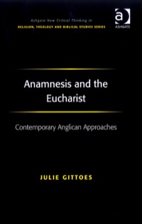 Cover image: Anamnesis and the Eucharist: Contemporary Anglican Approaches 9780754661764