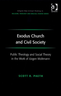 Cover image: Exodus Church and Civil Society: Public Theology and Social Theory in the Work of Jürgen Moltmann 9780754662013