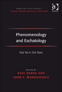 Cover image: Phenomenology and Eschatology: Not Yet in the Now 9780754667018