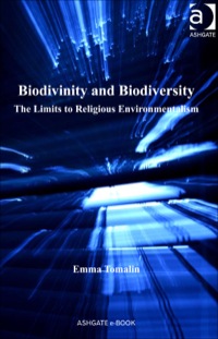 Cover image: Biodivinity and Biodiversity: The Limits to Religious Environmentalism 9780754655886