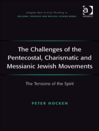 Cover image: The Challenges of the Pentecostal, Charismatic and Messianic Jewish Movements: The Tensions of the Spirit 9780754667469