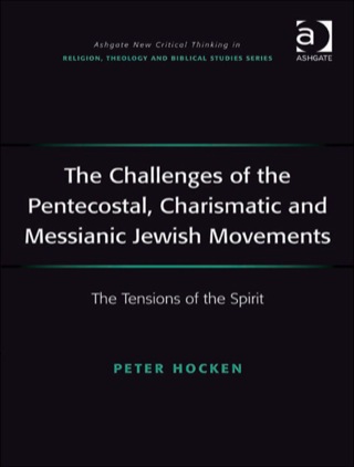 Cover image: The Challenges of the Pentecostal, Charismatic and Messianic Jewish Movements: The Tensions of the Spirit 9780754667469