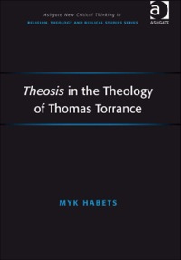 Cover image: Theosis in the Theology of Thomas Torrance 9780754667995