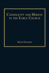 Titelbild: Catholicity and Heresy in the Early Church 9780754662976