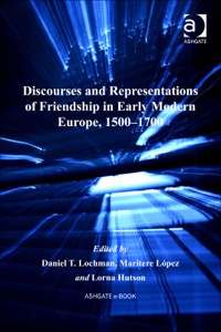 Titelbild: Discourses and Representations of Friendship in Early Modern Europe, 1500–1700 9780754669036