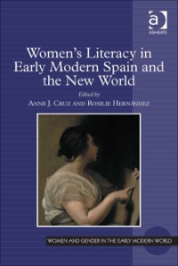 Cover image: Women's Literacy in Early Modern Spain and the New World 9781409427131