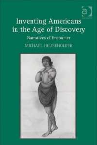 Cover image: Inventing Americans in the Age of Discovery: Narratives of Encounter 9780754667605
