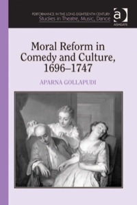 Cover image: Moral Reform in Comedy and Culture, 1696–1747 9781409417965