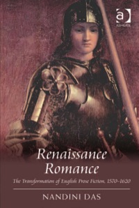 Cover image: Renaissance Romance: The Transformation of English Prose Fiction, 1570–1620 9781409410133