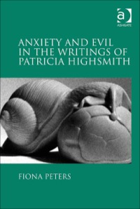 Cover image: Anxiety and Evil in the Writings of Patricia Highsmith 9781409423348