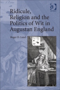 Cover image: Ridicule, Religion and the Politics of Wit in Augustan England 9781409437796