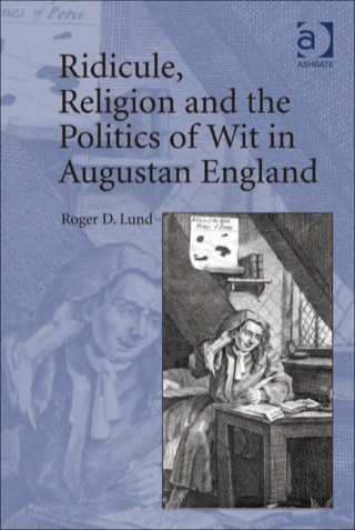 Cover image: Ridicule, Religion and the Politics of Wit in Augustan England 9781409437796