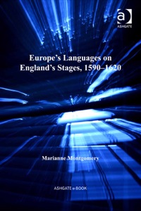 Cover image: Europe's Languages on England's Stages, 1590–1620 9781409422877