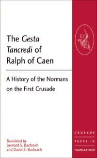 Cover image: The Gesta Tancredi of Ralph of Caen: A History of the Normans on the First Crusade 9781409400325