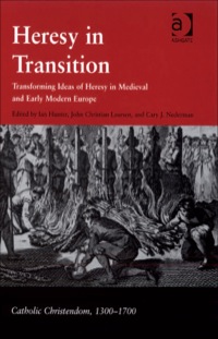 Cover image: Heresy in Transition: Transforming Ideas of Heresy in Medieval and Early Modern Europe 9780754654285