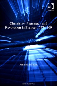 Cover image: Chemistry, Pharmacy and Revolution in France, 1777-1809 9780754650447