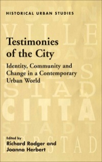 Cover image: Testimonies of the City: Identity, Community and Change in a Contemporary Urban World 9780754655602