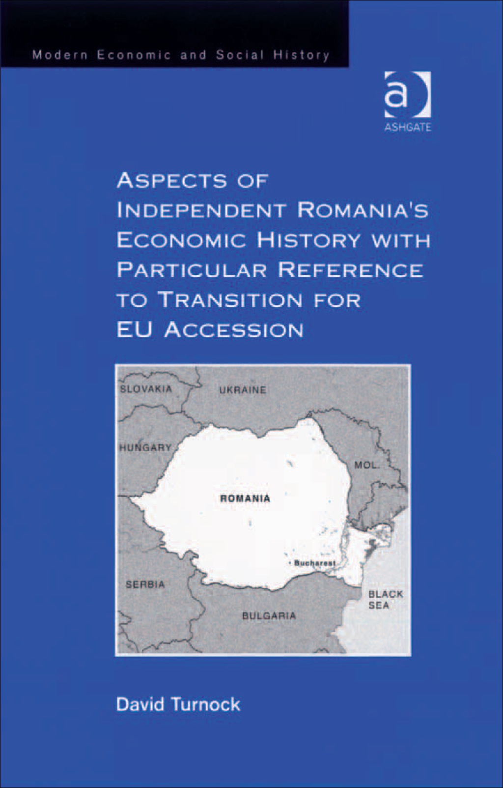 Aspects of Independent Romania’s Economic History with Particular Reference to Transition for EU Accession