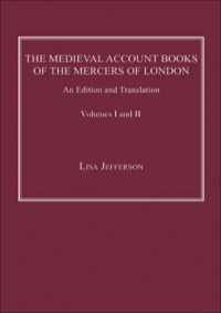 Cover image: The Medieval Account Books of the Mercers of London: An Edition and Translation 9780754664048
