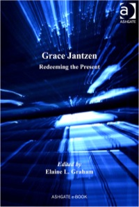 Cover image: Grace Jantzen: Redeeming the Present 9780754668237
