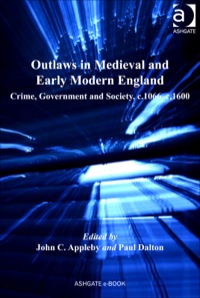 Omslagafbeelding: Outlaws in Medieval and Early Modern England: Crime, Government and Society, c.1066–c.1600 9780754658931