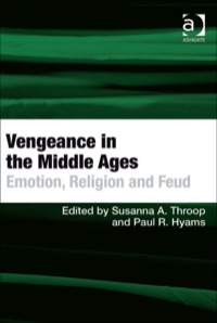 Cover image: Vengeance in the Middle Ages: Emotion, Religion and Feud 9780754664215