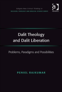 صورة الغلاف: Dalit Theology and Dalit Liberation: Problems, Paradigms and Possibilities 9780754665137