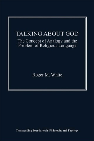 Imagen de portada: Talking about God: The Concept of Analogy and the Problem of Religious Language 9781409400424