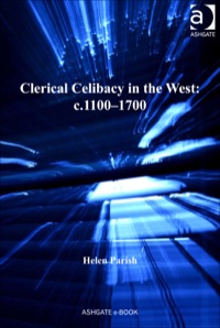 Cover image: Clerical Celibacy in the West: c.1100-1700 9780754639497