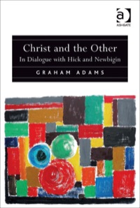 Titelbild: Christ and the Other: In Dialogue with Hick and Newbigin 9781409400288