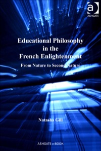 Omslagafbeelding: Educational Philosophy in the French Enlightenment: From Nature to Second Nature 9780754662891