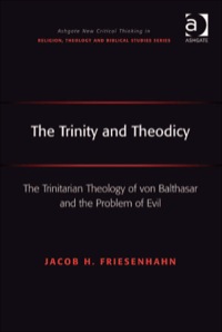Cover image: The Trinity and Theodicy: The Trinitarian Theology of von Balthasar and the Problem of Evil 9781409408017