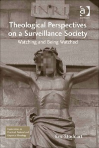 Cover image: Theological Perspectives on a Surveillance Society: Watching and Being Watched 9780754667971